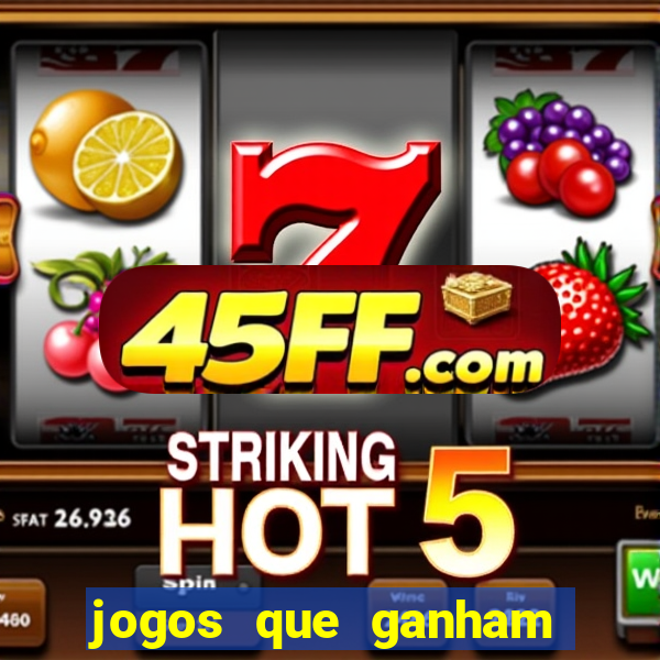 jogos que ganham dinheiro sem precisar depositar